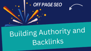 Off-Page SEO: Building Authority and Backlinks